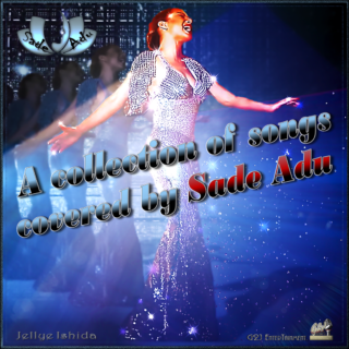 【必見 ‼】“A collection of songs covered by Sade Adu” 近日公開 ‼